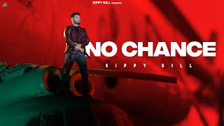 NO CHANCE OFFICIAL LYRICAL VIDEO  Sippy G  Mxrci  Punjabi Song 2023  Punjabi Song [upl. by Baer]