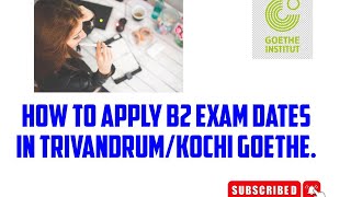 How to Apply B2 exam dates in TrivandrumKochi Goethe [upl. by Rabah]