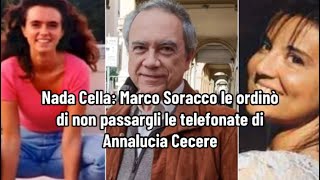 Nada Cella Marco Soracco le ordinò di non passargli le telefonate di Annalucia Cecere [upl. by Sirromal]