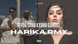 TEFO amp SEKO X EBRU GÜNDEŞ  HARİKA RMX Prod by MVMİ [upl. by Herrick]