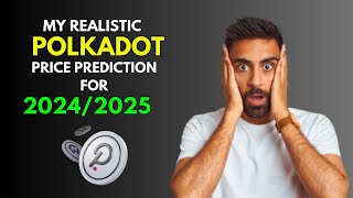 POLKADOT My REALISTIC Price Prediction for 20242025 Bull Market [upl. by Kaila]