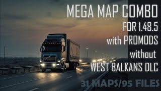 Mega 31 Maps Combo for ETS2 1485 – without West Balkans DLC with Promods Eurafrica Roex EAA [upl. by Fafa314]