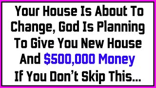 Your House Is About To Change God Will Give You New House And 500000 Money  God Message Today [upl. by Eibo]