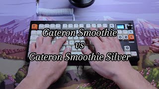 Gateron Smoothie vs Gateron Smoothie Silver  sound test [upl. by Quiteris]