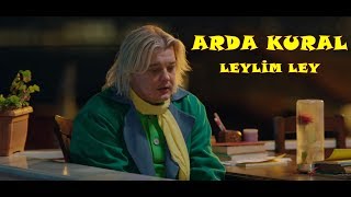 Arda Kural  Leylim Ley Tutunamayanlar [upl. by Etnuahs964]