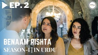 Benaam Rishta  Episode 2  Turkish Urdu Drama  Urdu Dubbed Original [upl. by Eninahs]