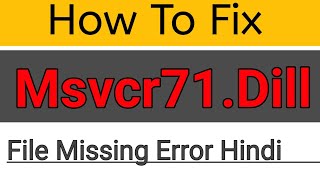 How to FIX MSVCR71dll File Missing Error in Hindi [upl. by Namyaw112]