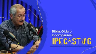 Bíblia O Livro Incomparável  Dr Antonio Cabrera  IPECAST 6 [upl. by Lelia]