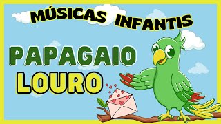 MÚSICA INFANTIL  PAPAGAIO LOURO  Armário do Professor [upl. by Keriann]