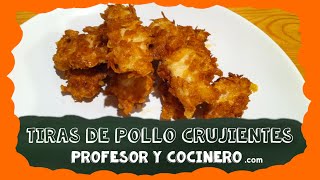 PROFESOR Y COCINERO receta 3  Tiras de pollo crujiente fingers de pollo [upl. by Corley]