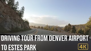 Driving Tour from Denver Airport to Estes Park  4K [upl. by Sorcim234]