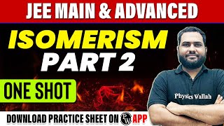 ISOMERISM PART 2 in 1 Shot  All Concepts Tricks amp PYQs Covered  JEE Main amp Advanced [upl. by Gardas532]