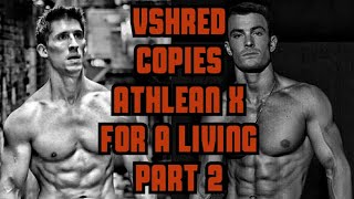 VSHREDS COPIES ATHLEAN X FOR A LIVING PART 2 [upl. by Ardek327]