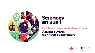 AUDIODESCRIPTION  À la découverte du 4ème état de la matière [upl. by Ecitnerp]