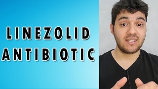 Linezolid Antibiotic  Mechanism of action Side effects and Indications [upl. by Cruz]