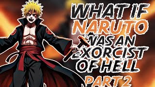 Underworld Exorcist  What If Naruto Was An Exorcist of Hell  Part 2 [upl. by Ylicec]