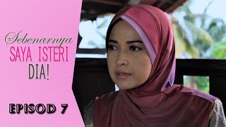 FULL Sebenarnya Saya Isteri Dia  Episod 7 [upl. by Anitsirt]