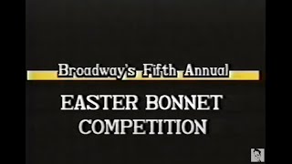 1991 Broadway’s Fifth Annual Easter Bonnet Competition [upl. by Harrad]