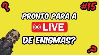 PRONTO PARA A LIVE DE ENIGMAS  DE 1 HORA DOS MELHORES ENIGMAS [upl. by Pilihp]