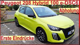 Peugeot 208 Hybrid 100 eDSC6  2024  Abholung amp erste Eindrücke  Langzeittest 2025 amp 2026 [upl. by Ennayelhsa]