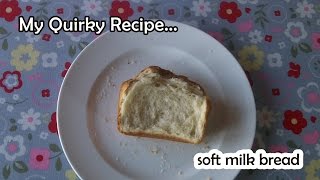 Soft Milk Bread  Easy No Mixer Recipe 牛奶吐司麵包 [upl. by Arnulfo]