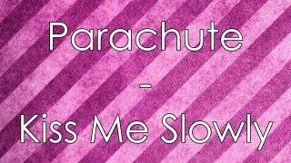 Parachute  Kiss Me Slowly Vocal and Piano Cover [upl. by Cara305]