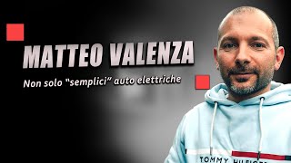 Le Auto Elettriche di Matteo Valenza matteovalenza [upl. by Ahtanaram]