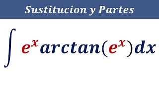 Integral ex por arctan ex dx Integral con Exponencial y Arcotangente Sustitución y por partes [upl. by Laumas163]