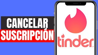 Cómo CANCELAR Suscripción en Tinder [upl. by Alika]