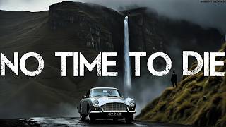 007 James Bond No Time to Die Ambient  Music from Bonds Heritage and MI6s Final Mission [upl. by Acemaj]