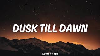 ZAYN amp Sia  Dusk Till Dawn Lyrics [upl. by Shir]