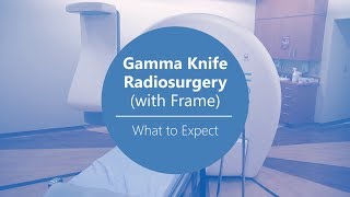 What to Expect When Having Gamma Knife Radiosurgery with the frame [upl. by Althee728]