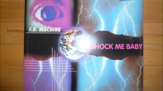 FB Machine  Shock Me Baby [upl. by Naivart]