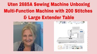 Unboxing  Uten 2685A Sewing Machine MultiFunction Machine  200 Stitches amp Large Extender Table [upl. by Ruzich]