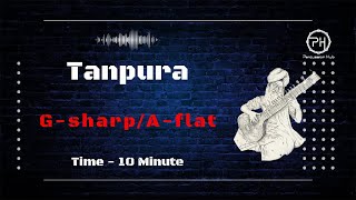 Tanpura GsharpAflat  10 Minute [upl. by Ma]