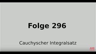 Cauchyscher Integralsatz Funktionentheorie Folge 296 [upl. by Esteban]