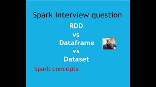 RDD vs Dataframe vs Dataset  Spark Interview Question Series  Spark tutorial  Dataframe  Dataset [upl. by Kapoor]