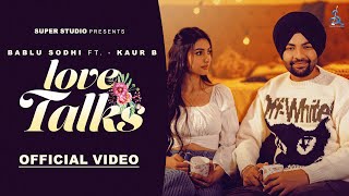 Love Talks Official Video Bablu Sodhi Ft Kaur B  Black Virus  Latest Punjabi Songs 2024 [upl. by Hakan]