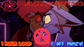 Hells Greatest Dad but WITHOUT MIMZI  Hazbin Hotel  1 HOUR LOOP [upl. by Nalac]