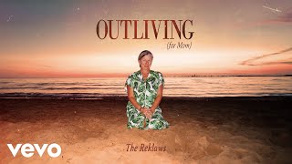 The Reklaws  Outliving Official Audio [upl. by Rufena]