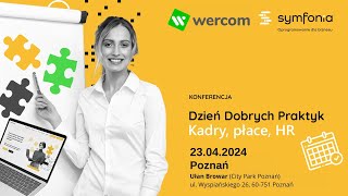 Dzień Dobrych Praktyk  Kadry płace HR  Symfonia x Wercom 230424 [upl. by Teragramyram971]