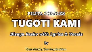 TUGOTI KAMI  Pilita Corrales  2021 Best Bisaya Pasko with Lyrics  OUR Music OUR Inspiration [upl. by Henry634]