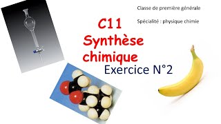 C11 Exercice sur la synthèse chimique dun arôme de banane [upl. by Popper954]