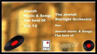 JEWISH MUSIC AND YIDDISH SONGS BEST OF VOL14 COPPELIA OLIVI [upl. by Nirehtak288]