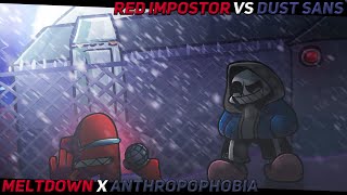 Red Impostor Vs Dust Sans  Meltdown x Anthropophobia FNF Mashup [upl. by Noni]