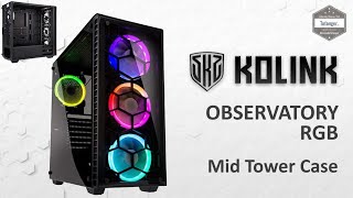 KOLINK Observatory RGB Boîtier dordinateur midi Tour  Boitier ATX RGB  Unboxing [upl. by Anailli965]