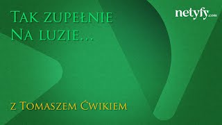 TOMEK ĆWIK  Tak zupełnie na luzie [upl. by Anewor]