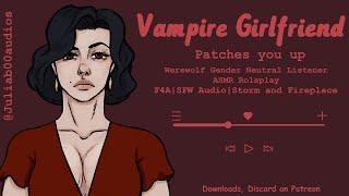 ASMR  F4A  Vampire Girlfriend  Werewolf Listener  Patches you up  Storm and Fireplace sounds [upl. by Llenyr]