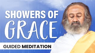 Showers Of Grace  Guided Meditation  Gurudev [upl. by Olegnaleahcim]