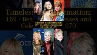 Timeless Transformation 169 Beautiful Actresses and Celebrities of 1970 [upl. by Silevi]